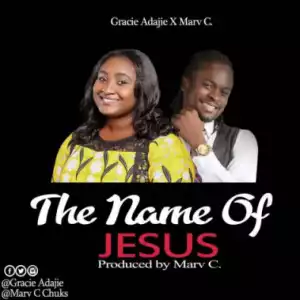 Gracie Adaji - The Name Of Jesus